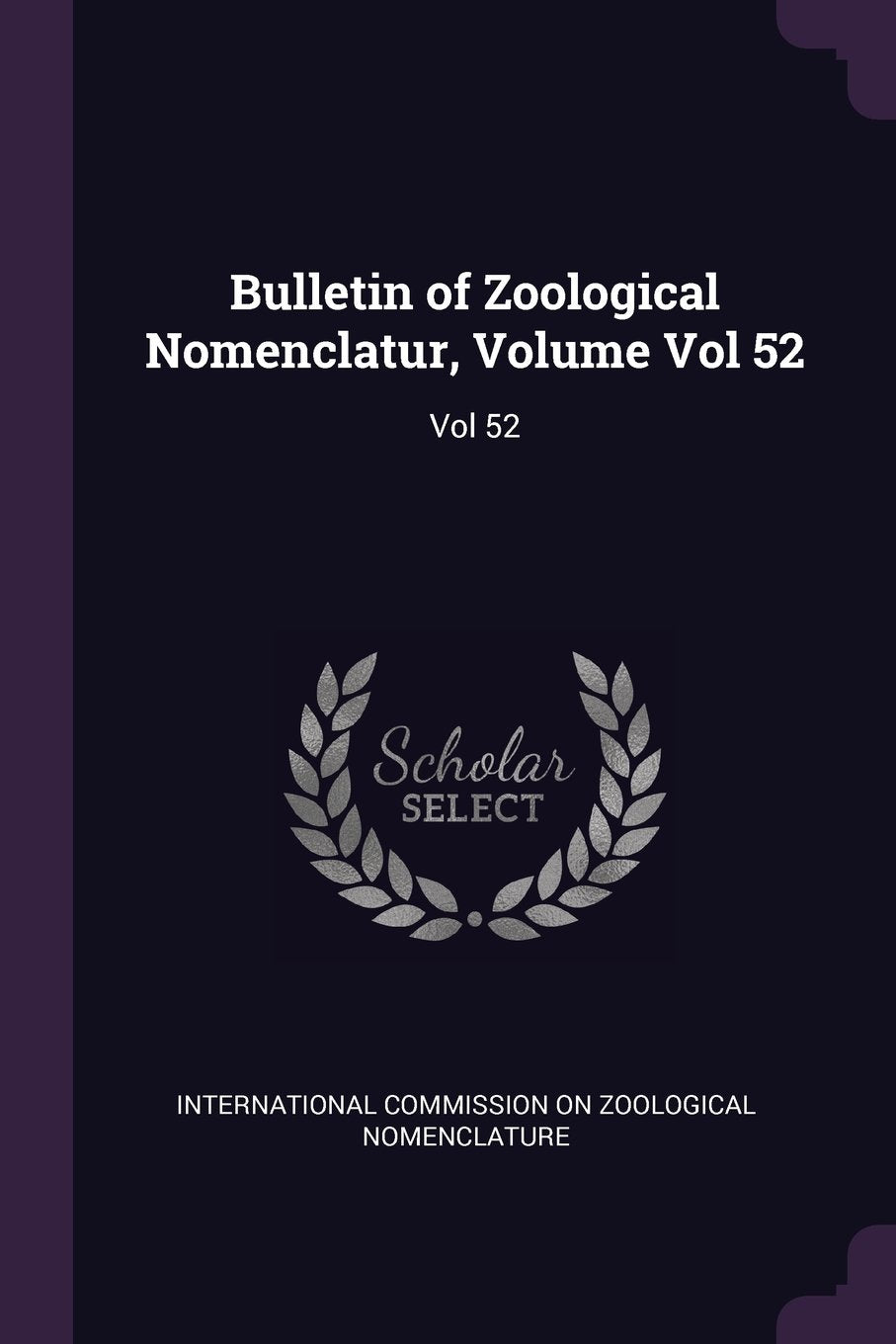 Bulletin of Zoological Nomenclatur, Volume Vol 52: Vol 52 Politics & History