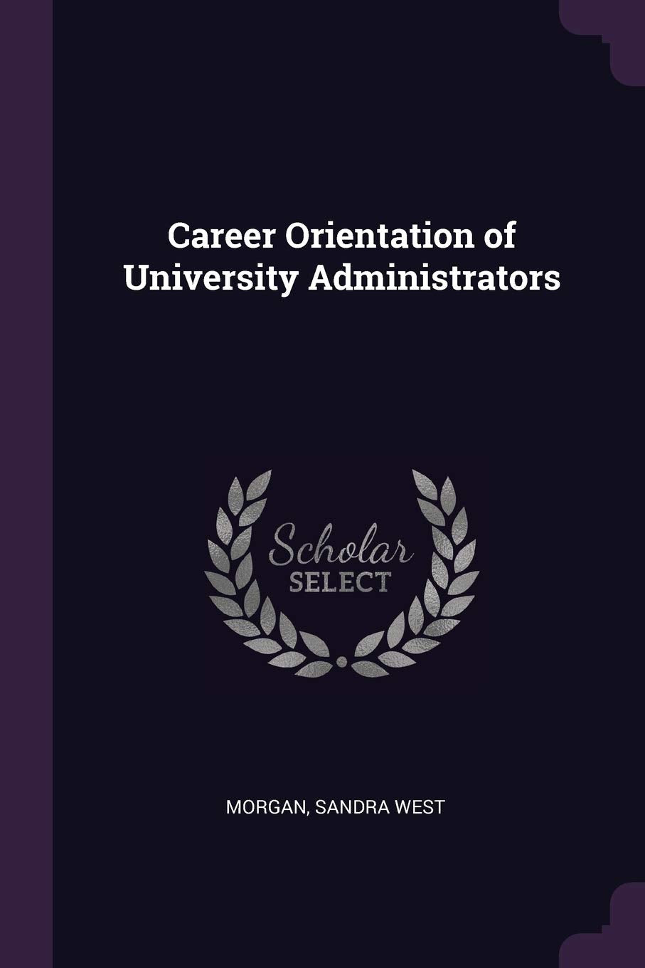 Career Orientation of University Administrators Politics & History