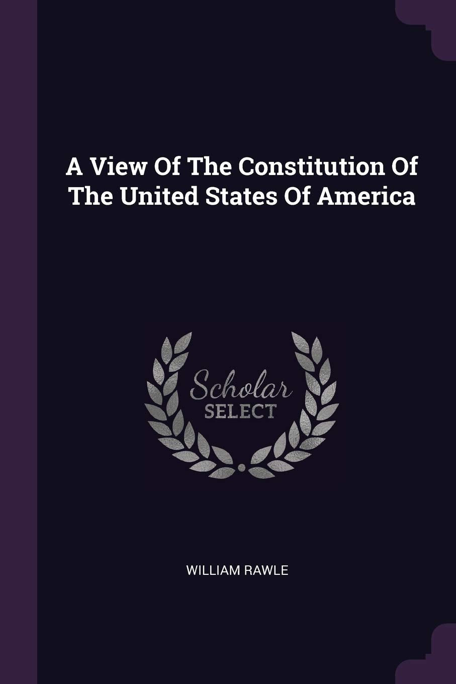 A View Of The Constitution Of The United States Of America Law