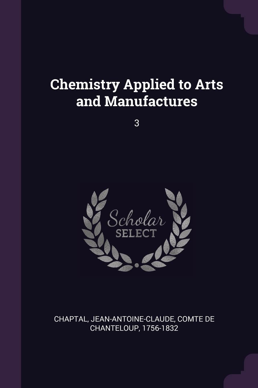 Chemistry Applied to Arts and Manufactures: 3 Natural Sciences