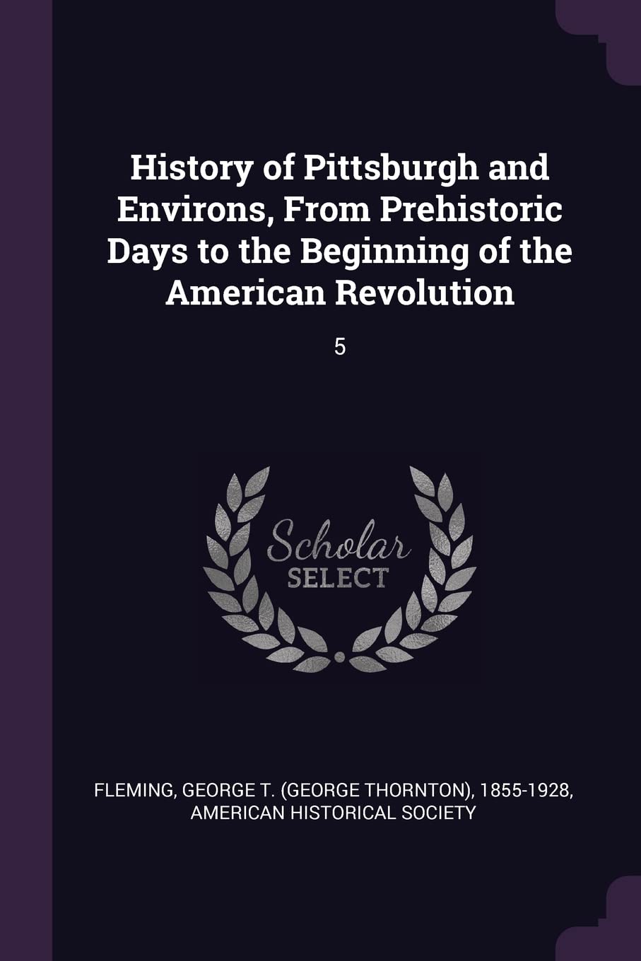 History of Pittsburgh and Environs, From Prehistoric Days to the Beginning of the American Revolution: 5 Drama