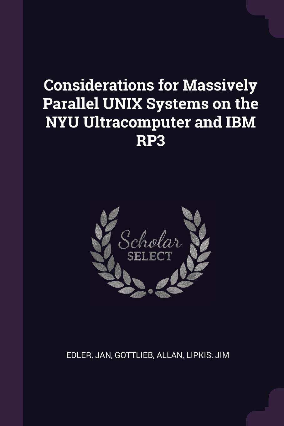 Considerations for Massively Parallel UNIX Systems on the NYU Ultracomputer and IBM RP3 Business, Finance & Career