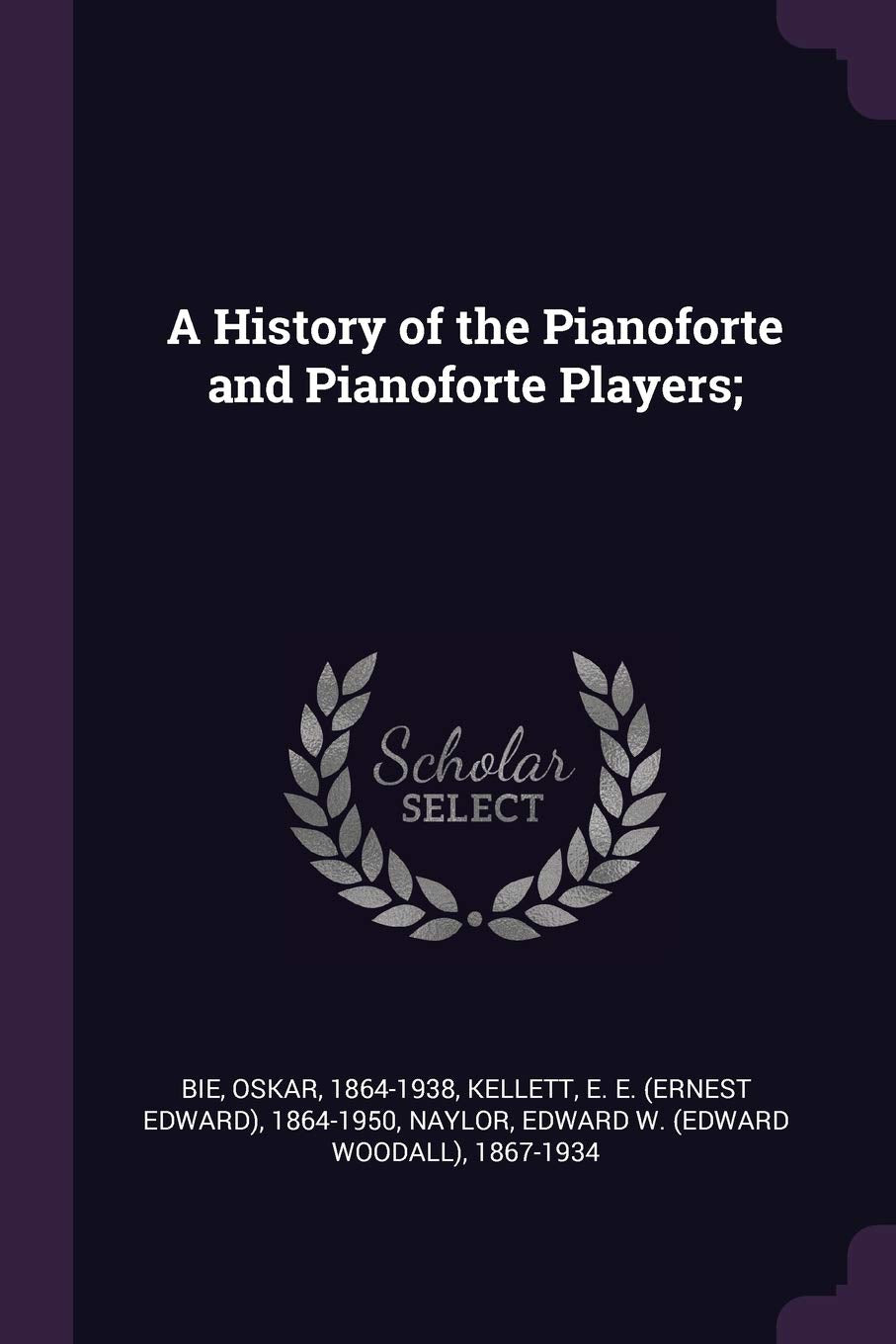 A History of the Pianoforte and Pianoforte Players; Contemporary literature