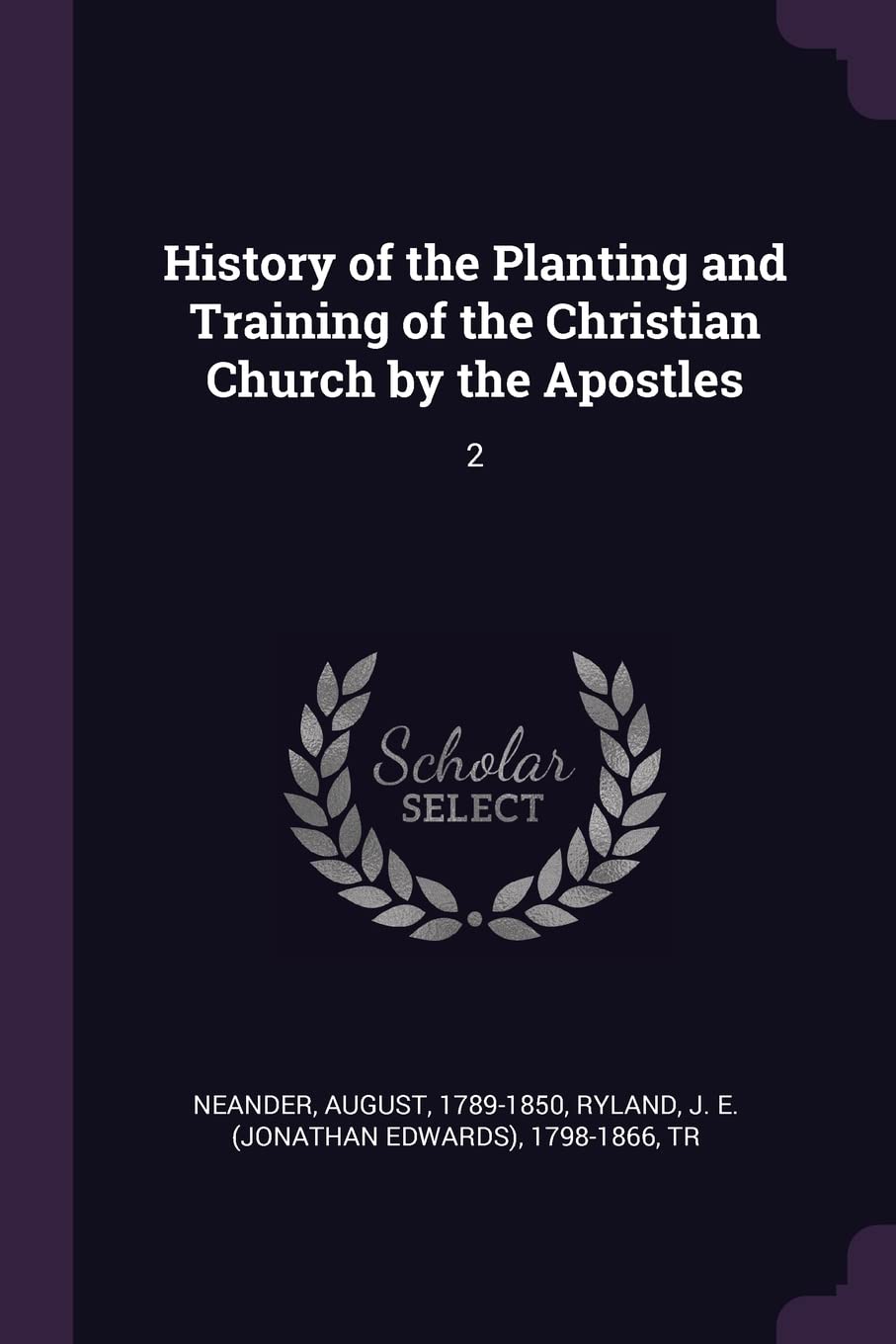 History of the Planting and Training of the Christian Church by the Apostles: 2 Politics & History
