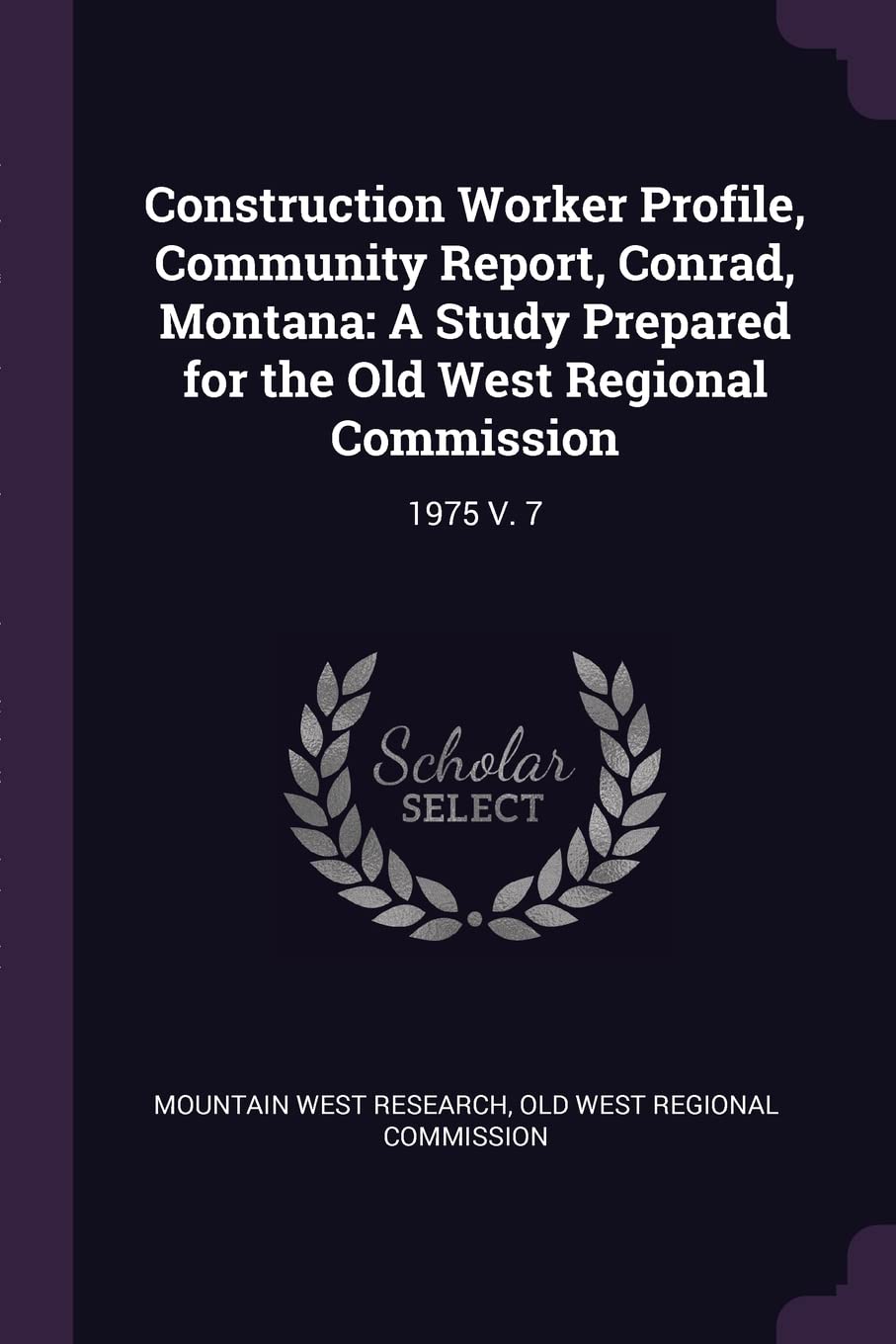 Construction Worker Profile, Community Report, Conrad, Montana: A Study Prepared for the Old West Regional Commission: 1975 V. 7 Politics & History