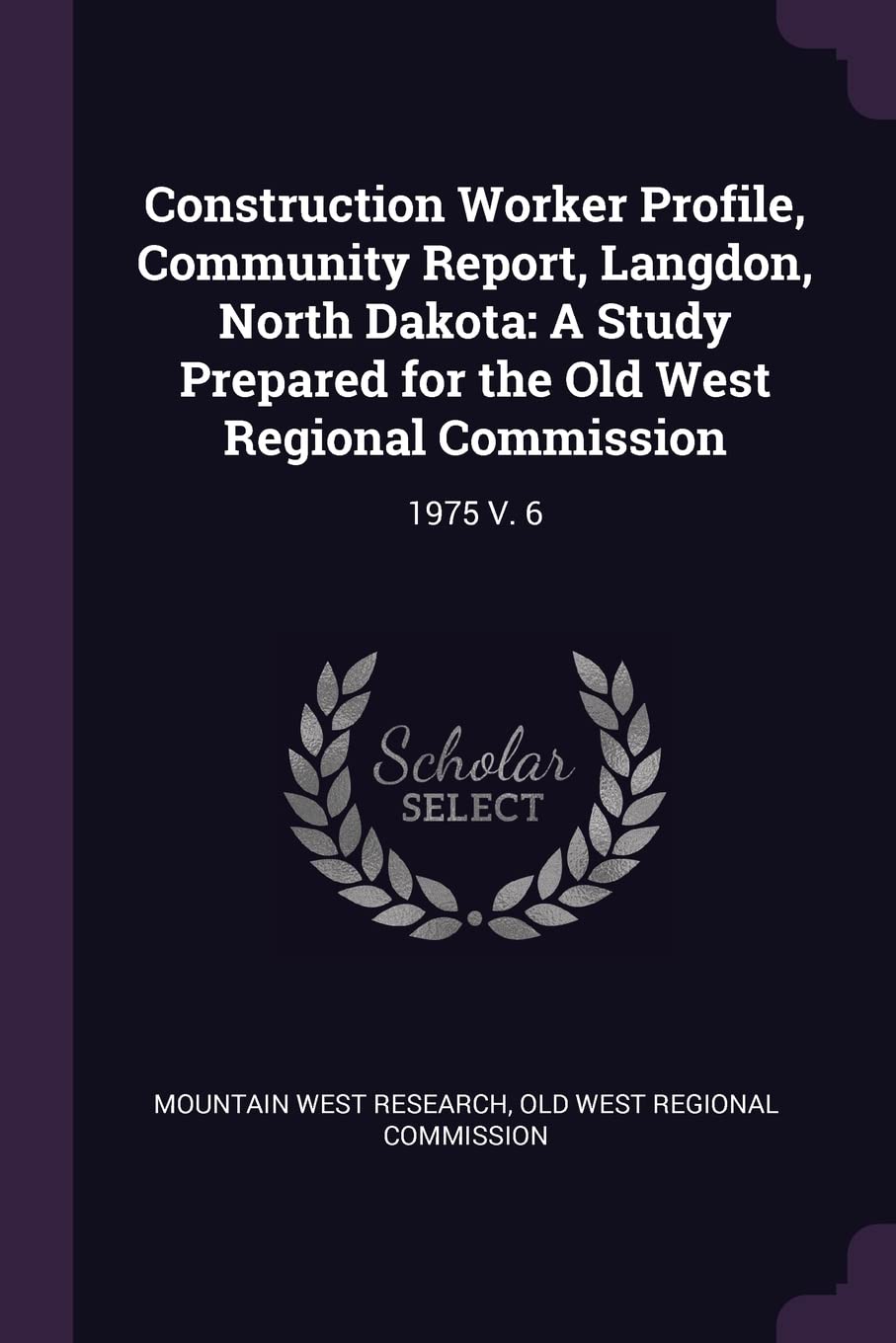 Construction Worker Profile, Community Report, Langdon, North Dakota: A Study Prepared for the Old West Regional Commission: 1975 V. 6 Politics & History