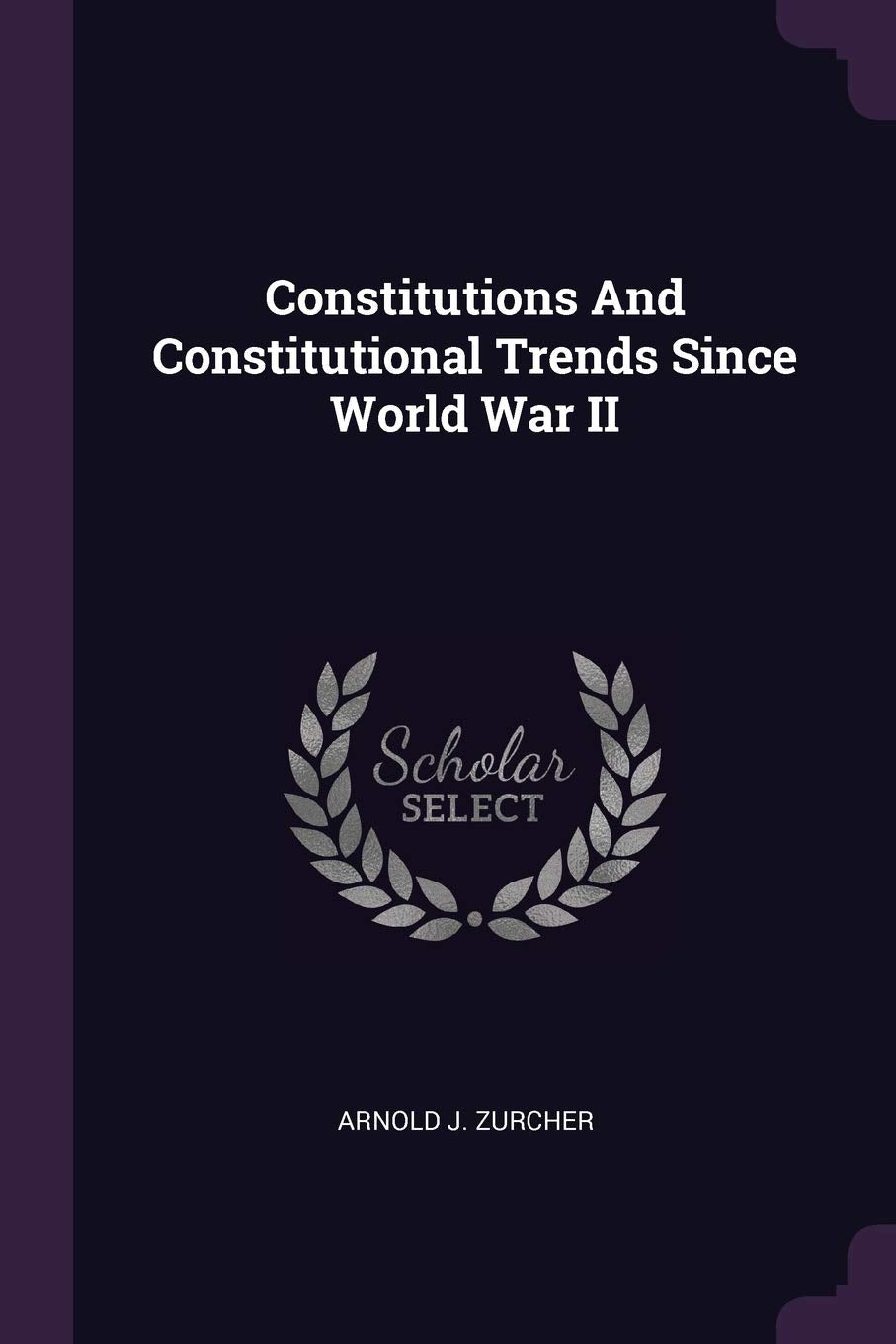 Constitutions and Constitutional Trends Since World War II Politics & History