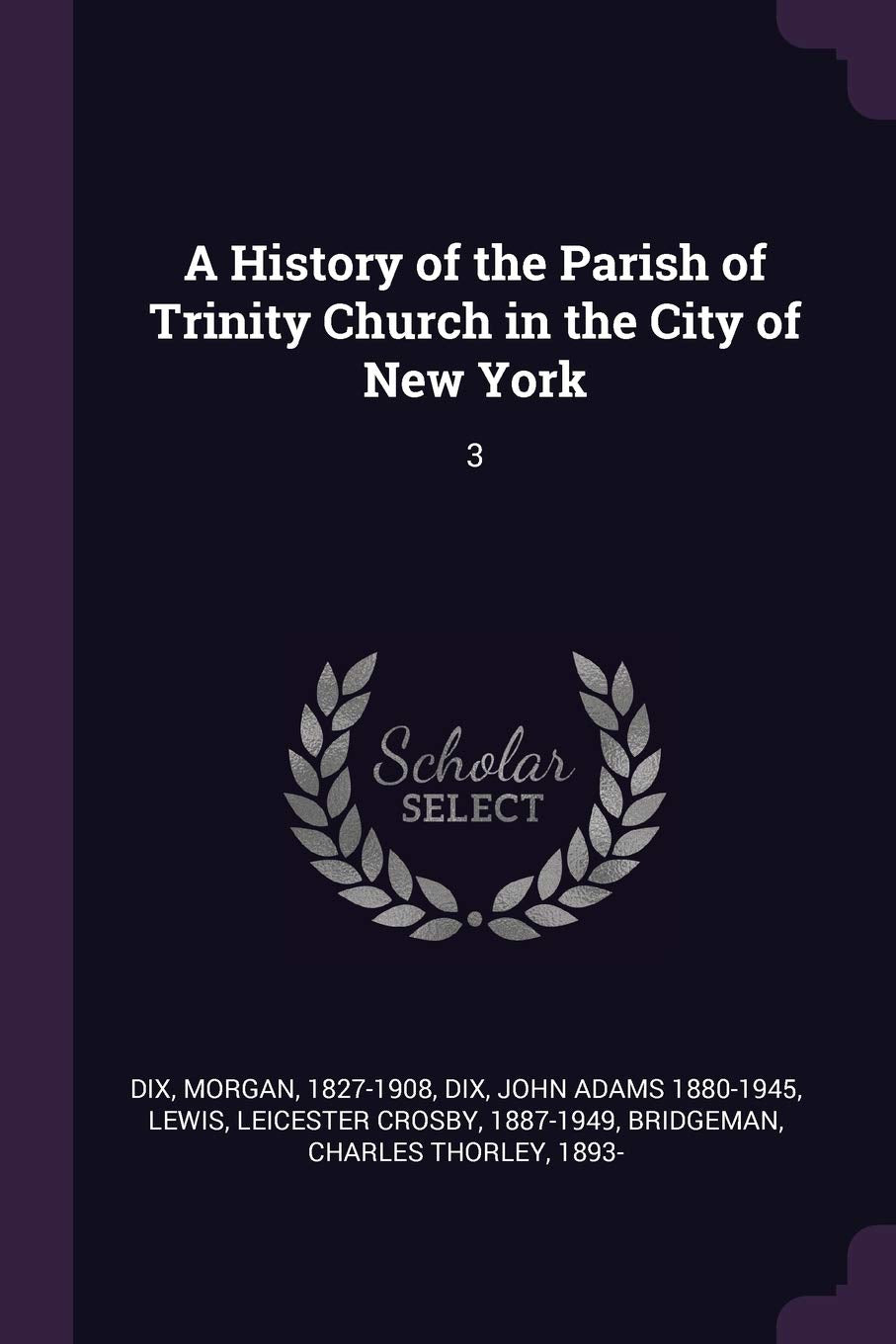 A History of the Parish of Trinity Church in the City of New York: 3 Politics & History
