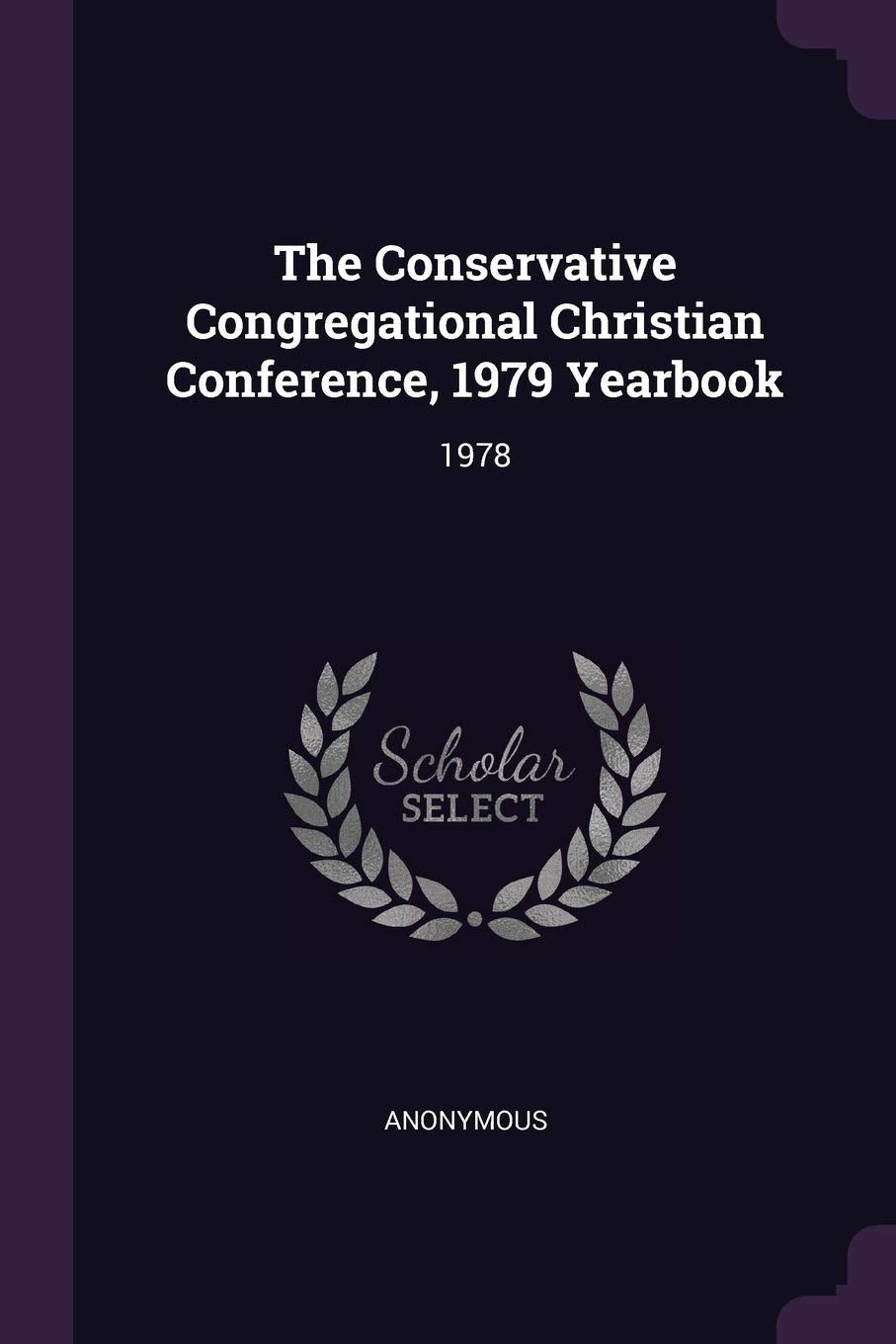 The Conservative Congregational Christian Conference, 1979 Yearbook: 1978 Politics & History