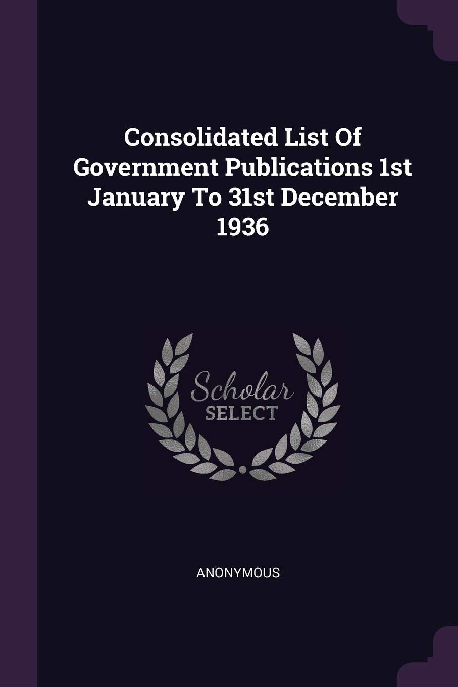 Consolidated List Of Government Publications 1st January To 31st December 1936 Politics & History