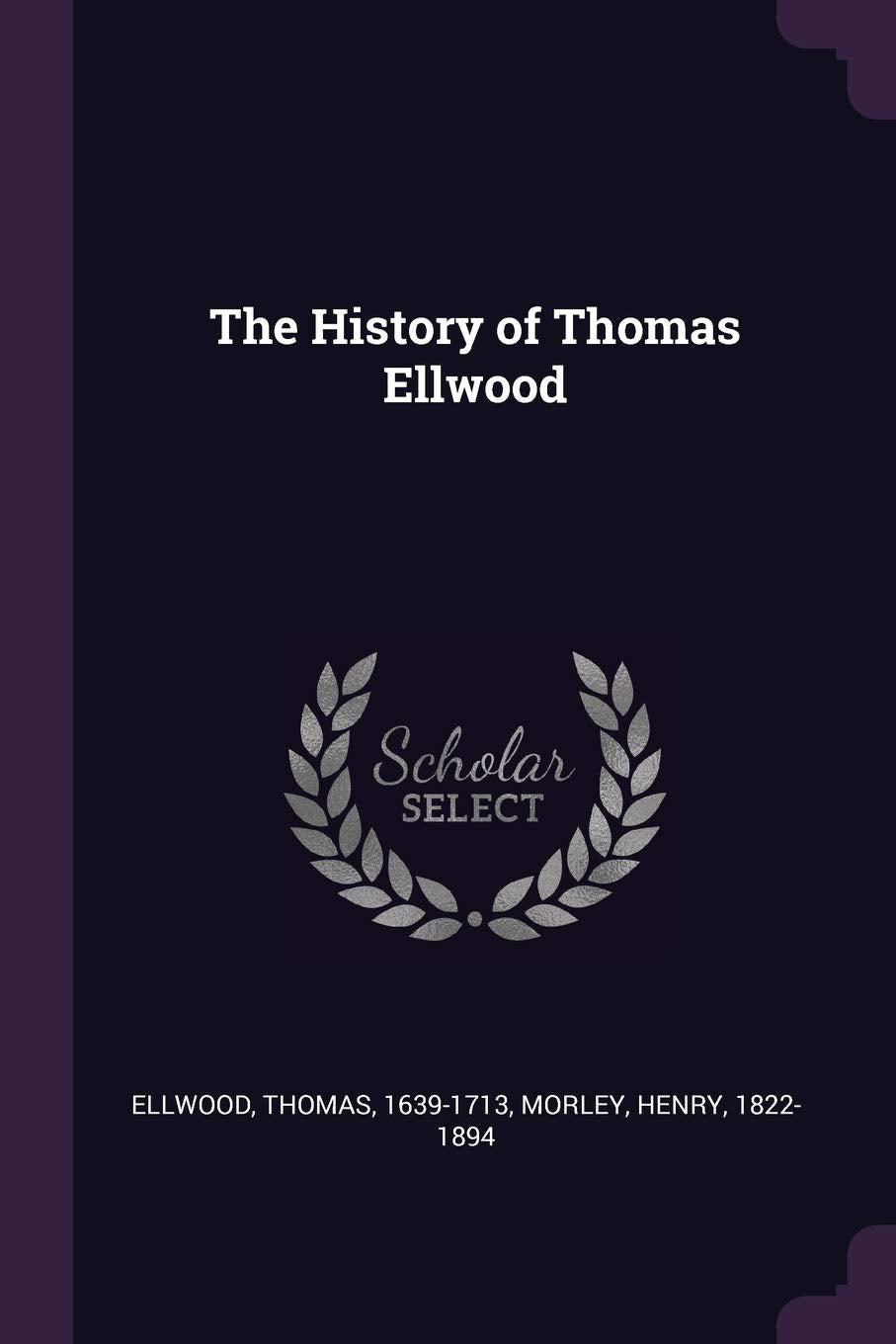 The History of Thomas Ellwood Memories