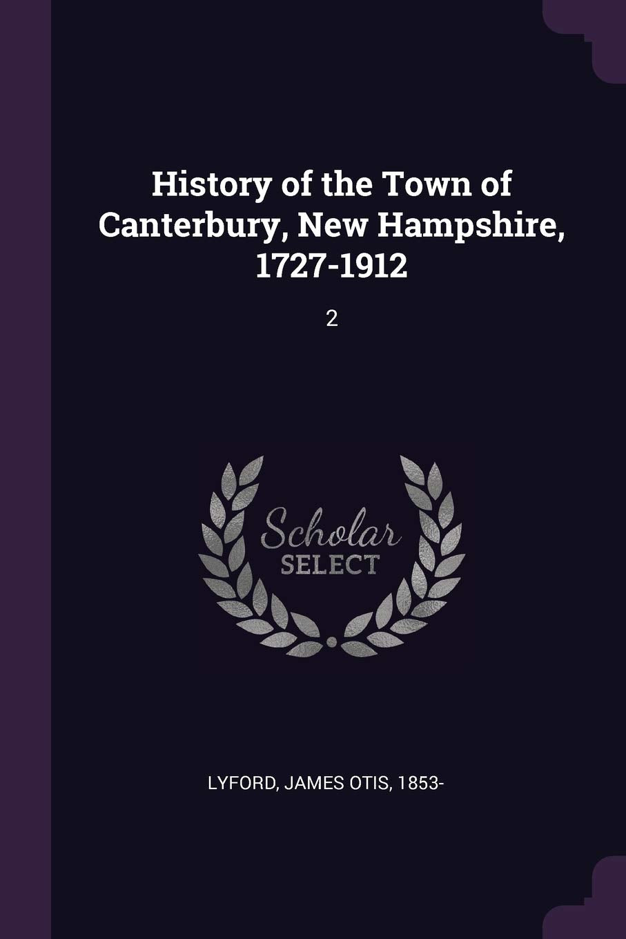 History of the Town of Canterbury, New Hampshire, 1727-1912: 2 Politics & History