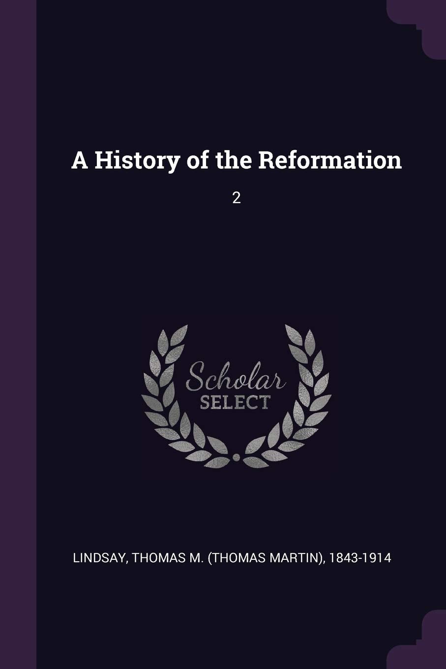 A History of the Reformation: 2 Politics & History