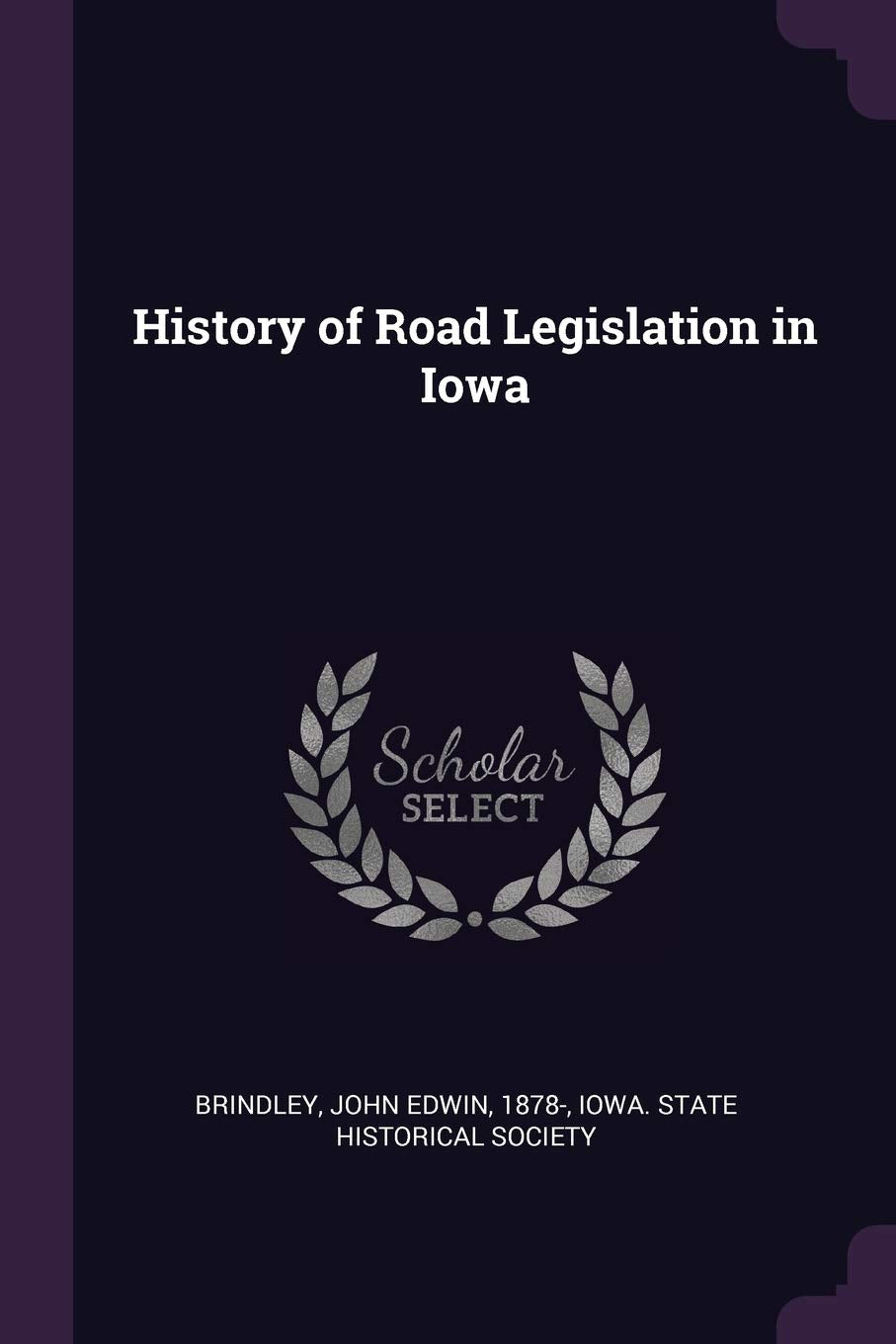 History of Road Legislation in Iowa Politics & History