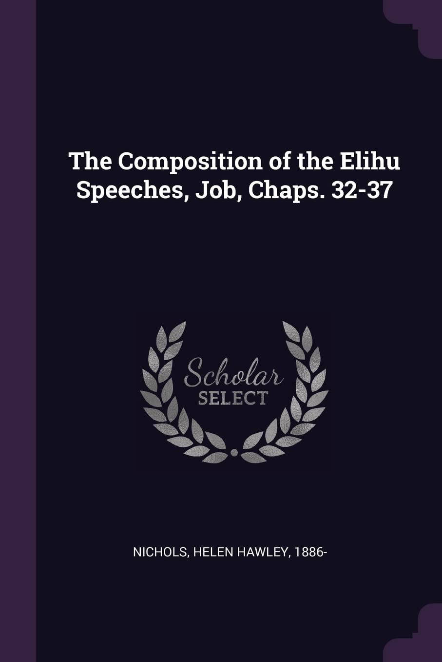 The Composition of the Elihu Speeches, Job, Chaps. 32-37 Politics & History