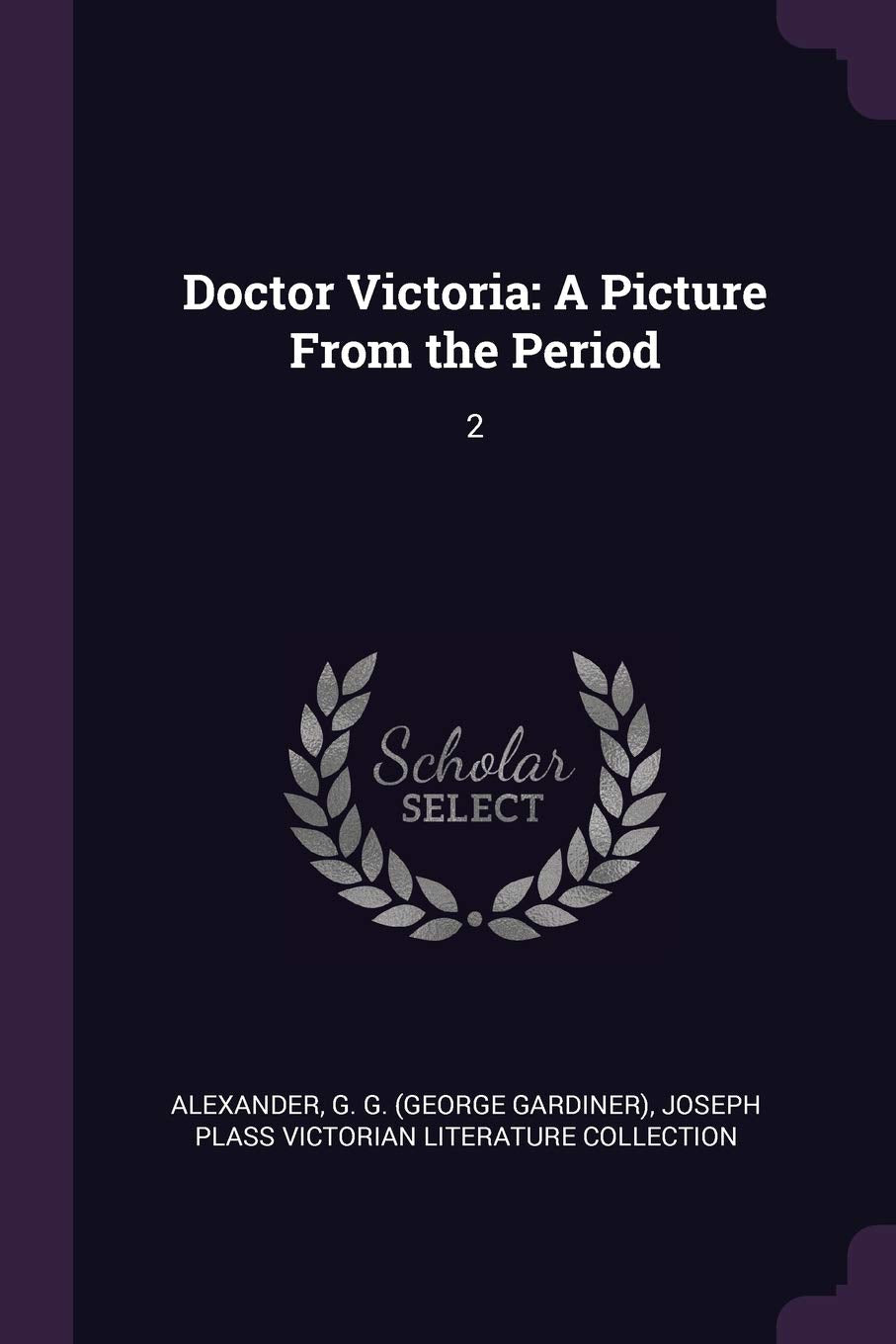 Doctor Victoria: A Picture From the Period: 2 Politics & History