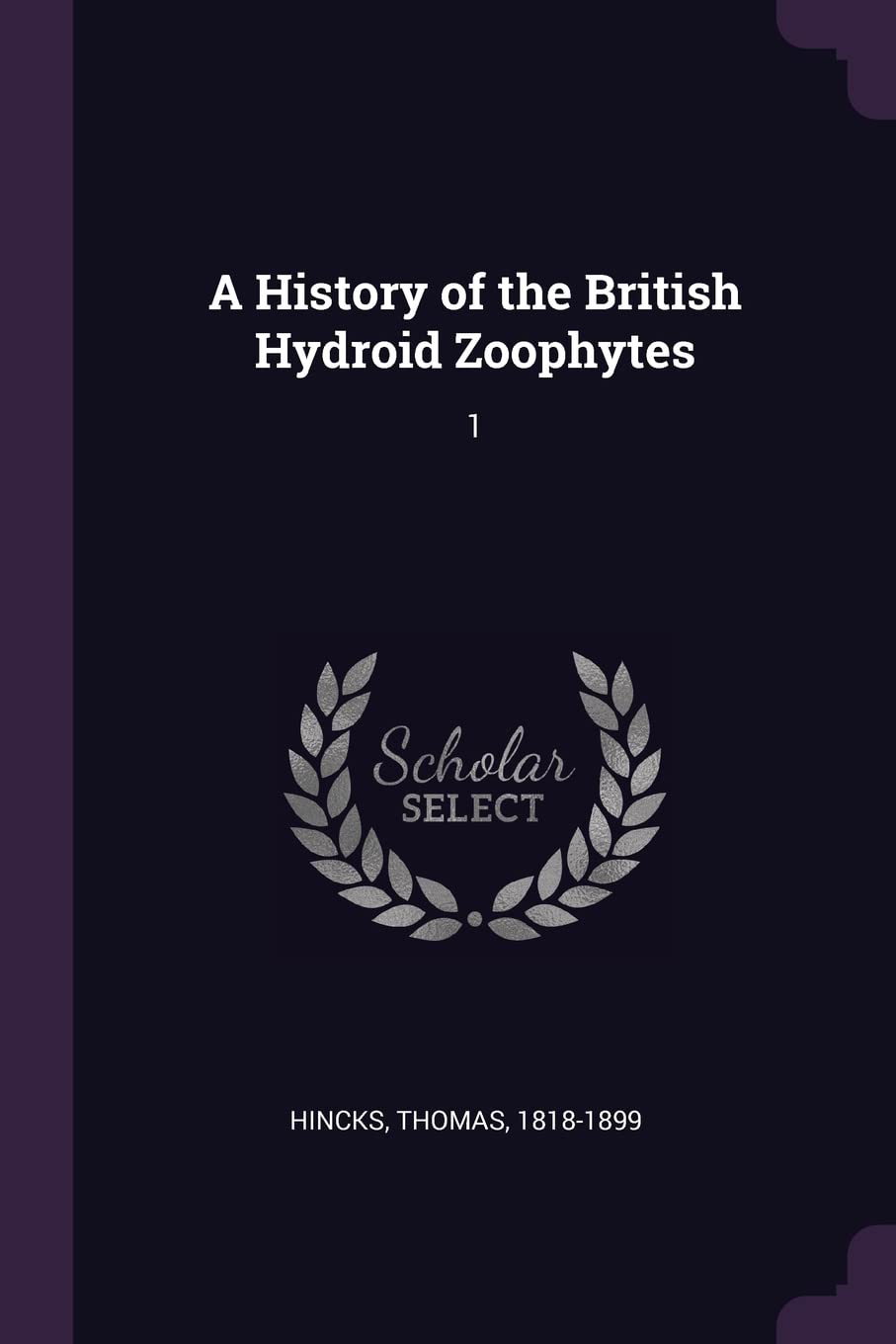 A History of the British Hydroid Zoophytes: 1 Politics & History