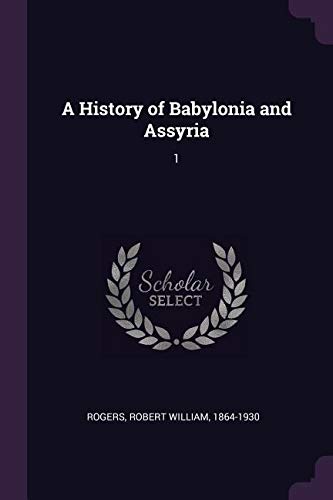 A History of Babylonia and Assyria: 1 Social Sciences