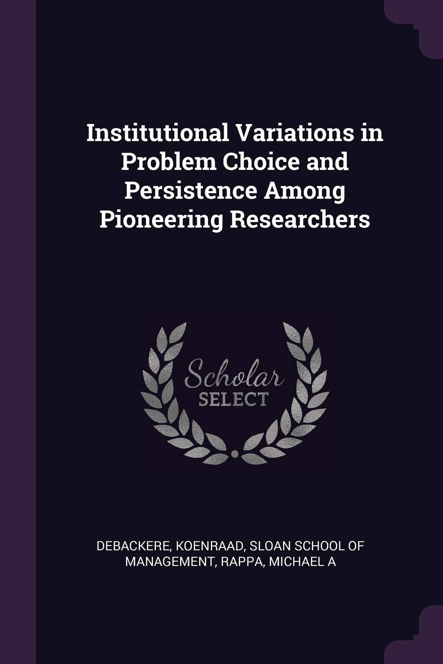 Institutional Variations in Problem Choice and Persistence Among Pioneering Researchers Business, Finance & Career