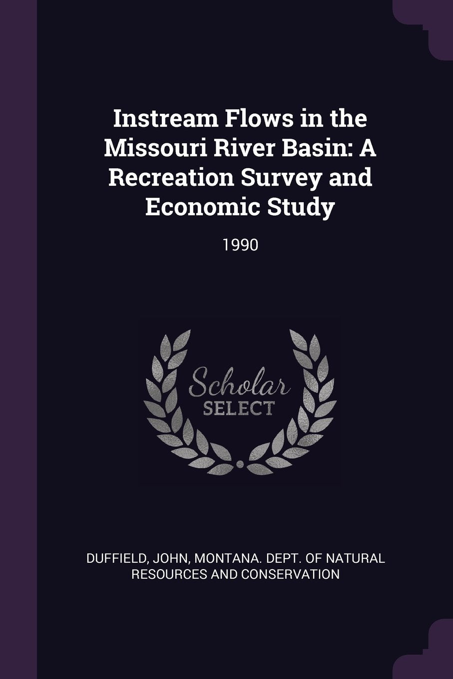 Instream Flows in the Missouri River Basin: A Recreation Survey and Economic Study: 1990 Politics & History