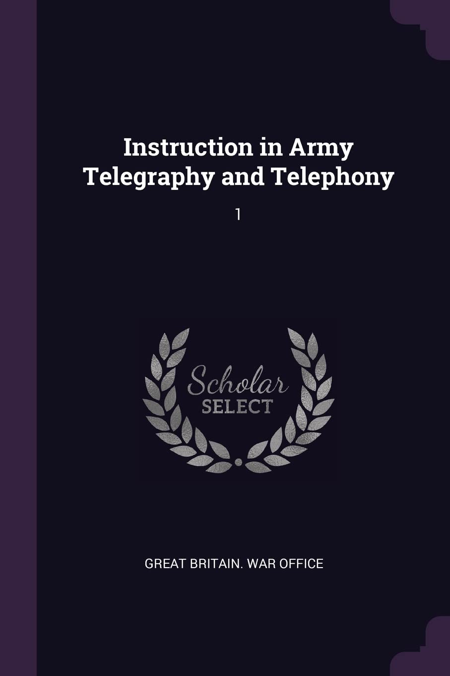 Instruction in Army Telegraphy and Telephony: 1 Politics & History