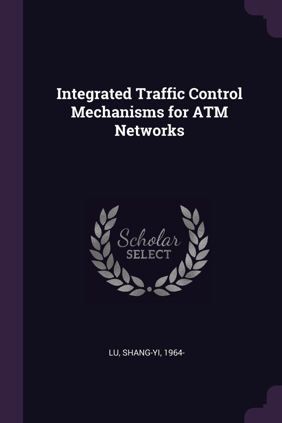 Integrated Traffic Control Mechanisms for ATM Networks Politics & History