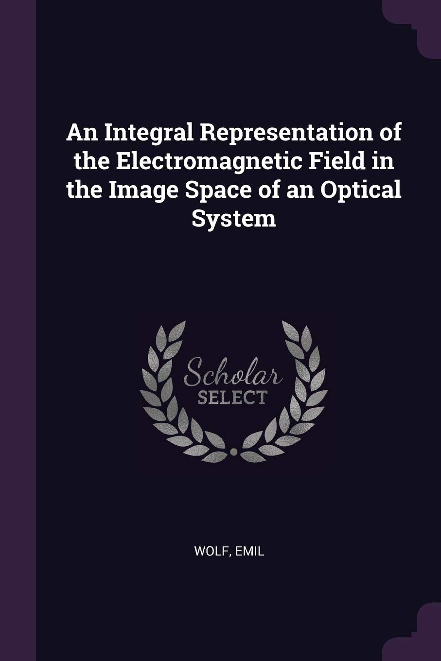 An Integral Representation of the Electromagnetic Field in the Image Space of an Optical System Reference Books