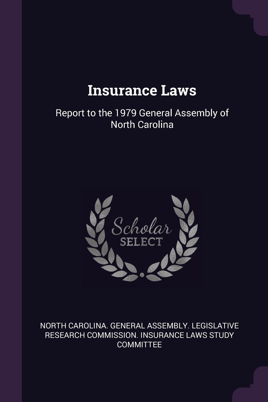 Insurance Laws: Report to the 1979 General Assembly of North Carolina Politics & History