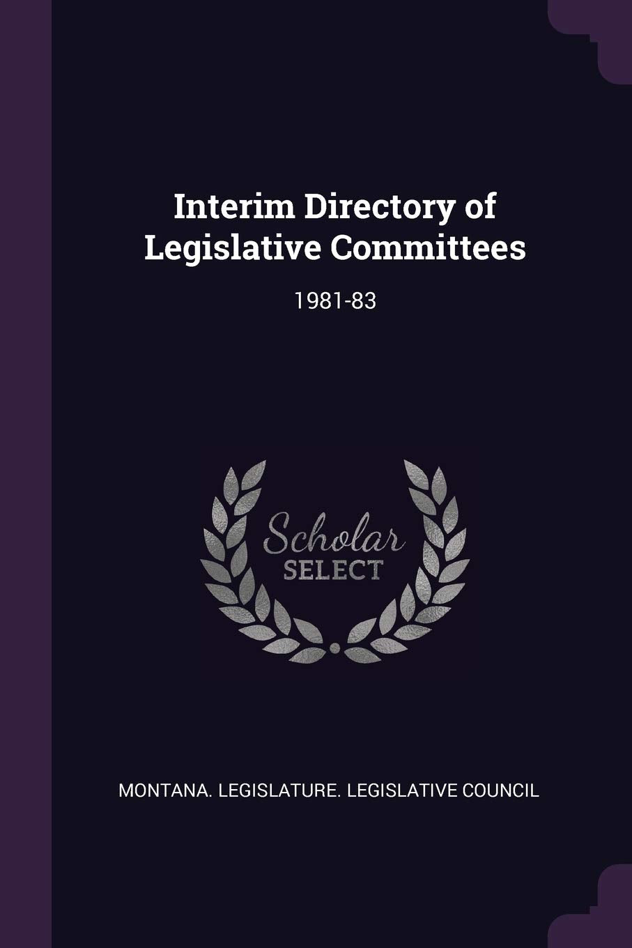 Interim Directory of Legislative Committees: 1981-83 Politics & History