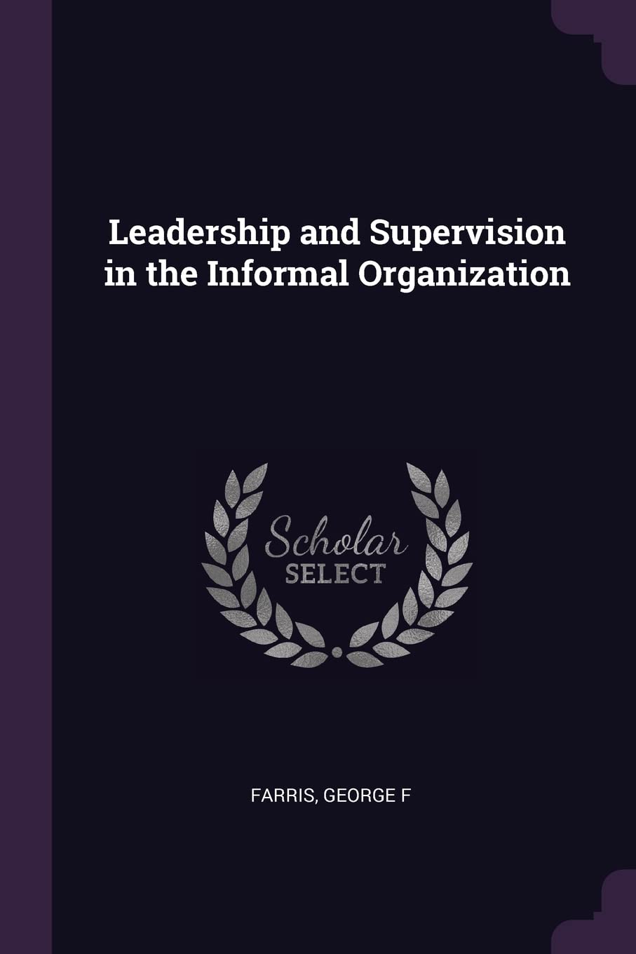 Leadership and Supervision in the Informal Organization book