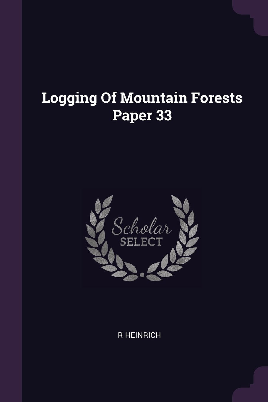 Logging of Mountain Forests Paper 33 Politics & History