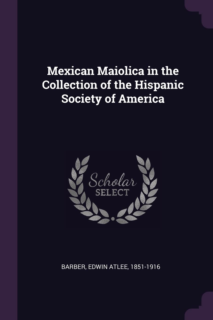 Mexican Maiolica in the Collection of the Hispanic Society of America Hobbies & Crafts