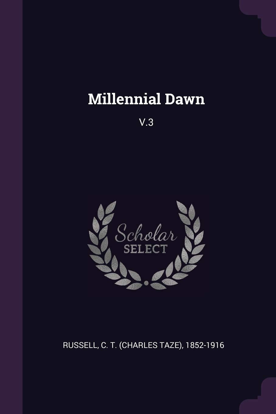 Millennial Dawn: V.3 Politics & History