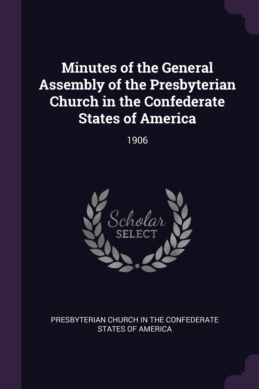 Minutes of the General Assembly of the Presbyterian Church in the Confederate States of America: 1906 Politics & History