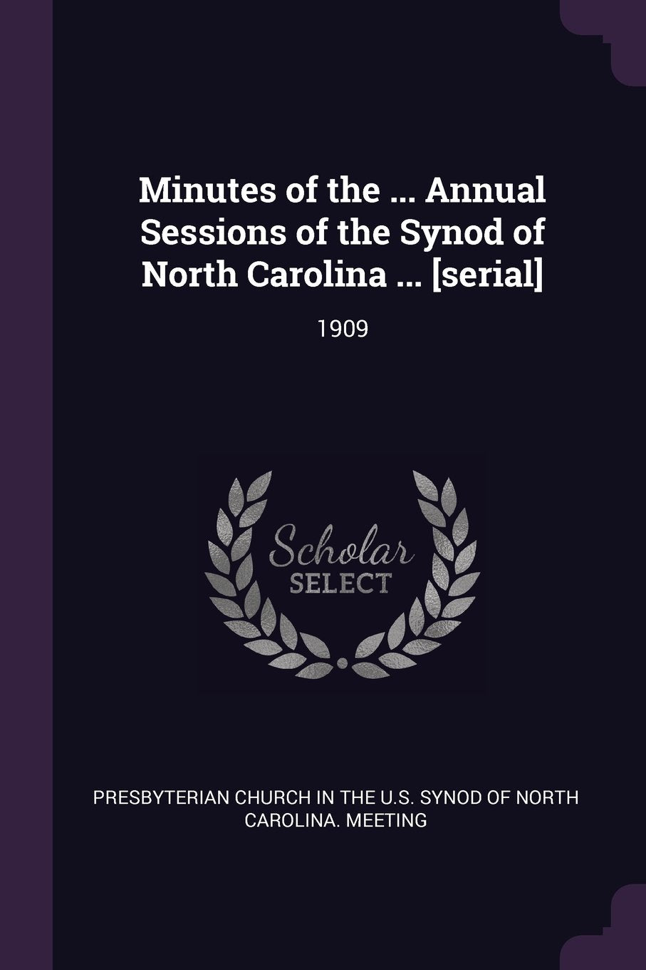 Minutes of the ... Annual Sessions of the Synod of North Carolina ... : 1909 Politics & History