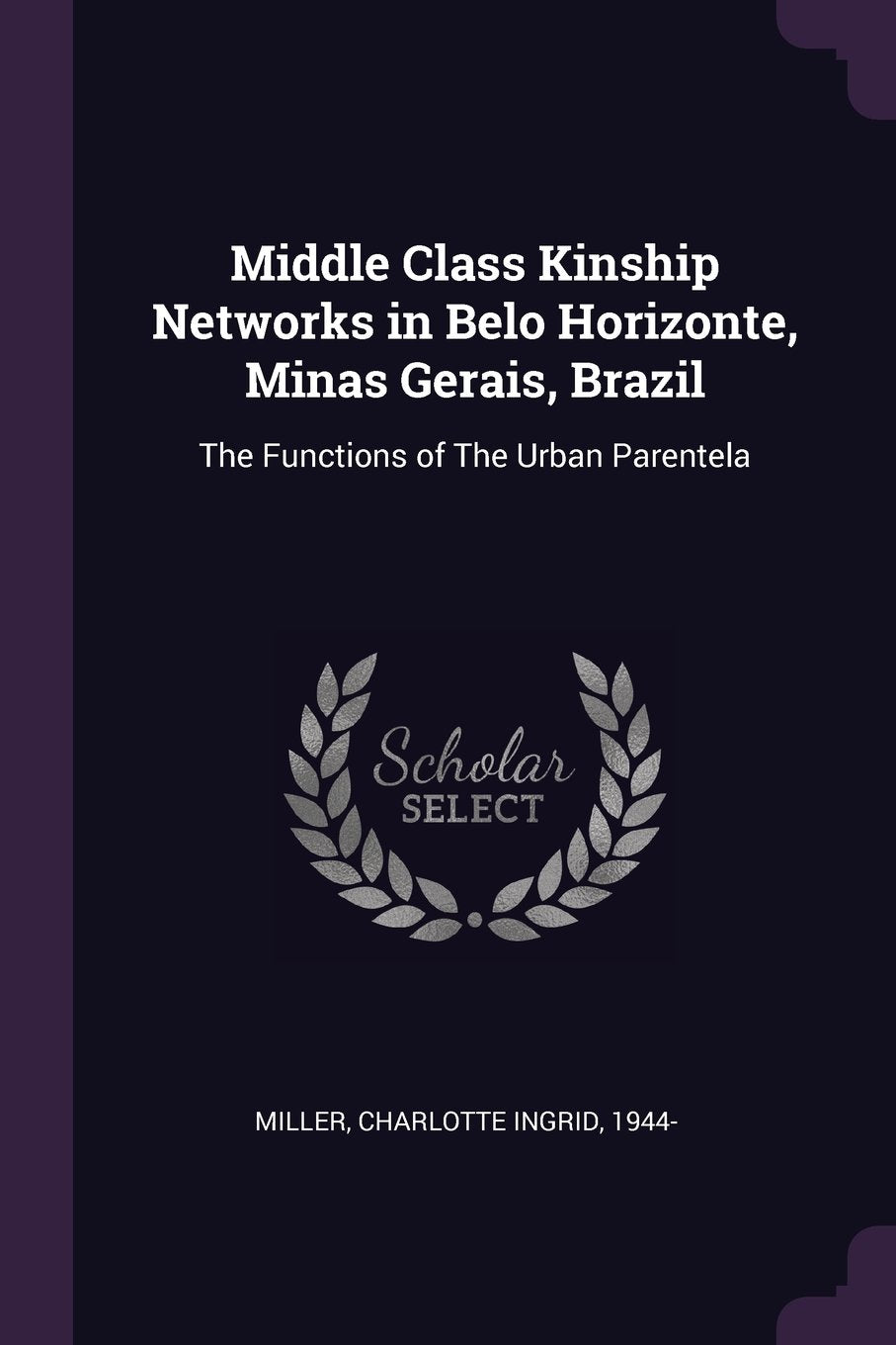 Middle Class Kinship Networks in Belo Horizonte, Minas Gerais, Brazil: The Functions of the Urban Parentela Politics & History