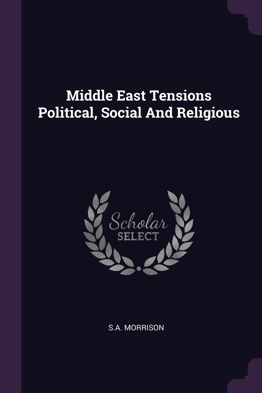 Middle East Tensions Political, Social And Religious Politics & History