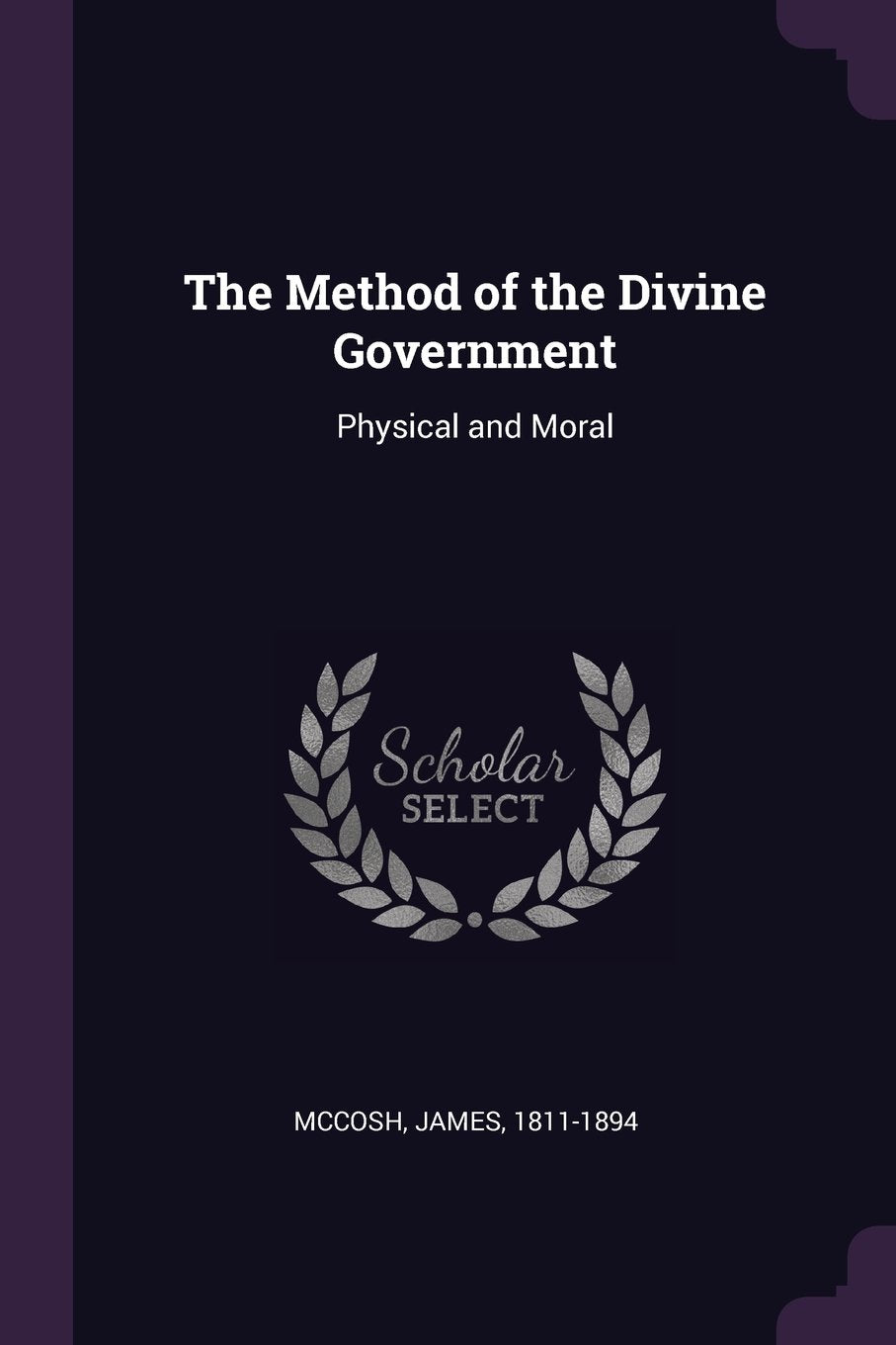 The Method of the Divine Government: Physical and Moral Politics & History