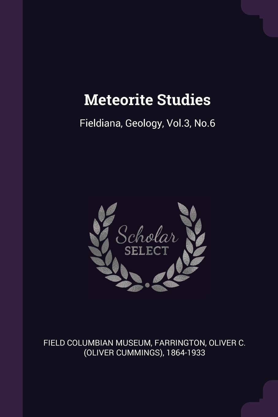 Meteorite Studies: Fieldiana, Geology, Vol.3, No.6 Politics & History