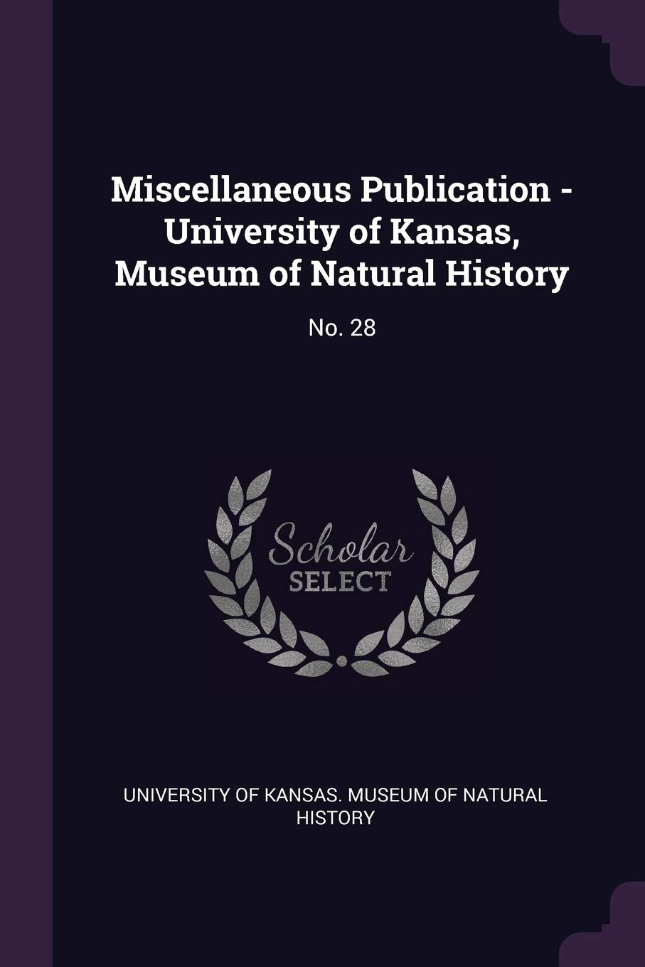 Miscellaneous Publication - University of Kansas, Museum of Natural History: No. 28 Politics & History
