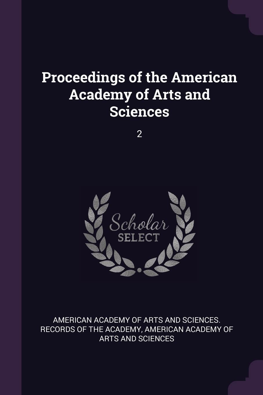 Proceedings of the American Academy of Arts and Sciences: 2 Politics & History