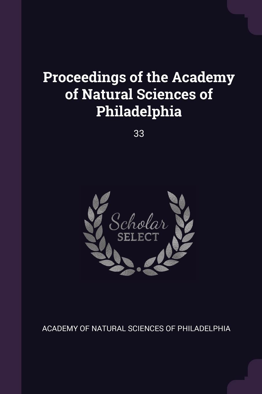 Proceedings of the Academy of Natural Sciences of Philadelphia: 33 Politics & History