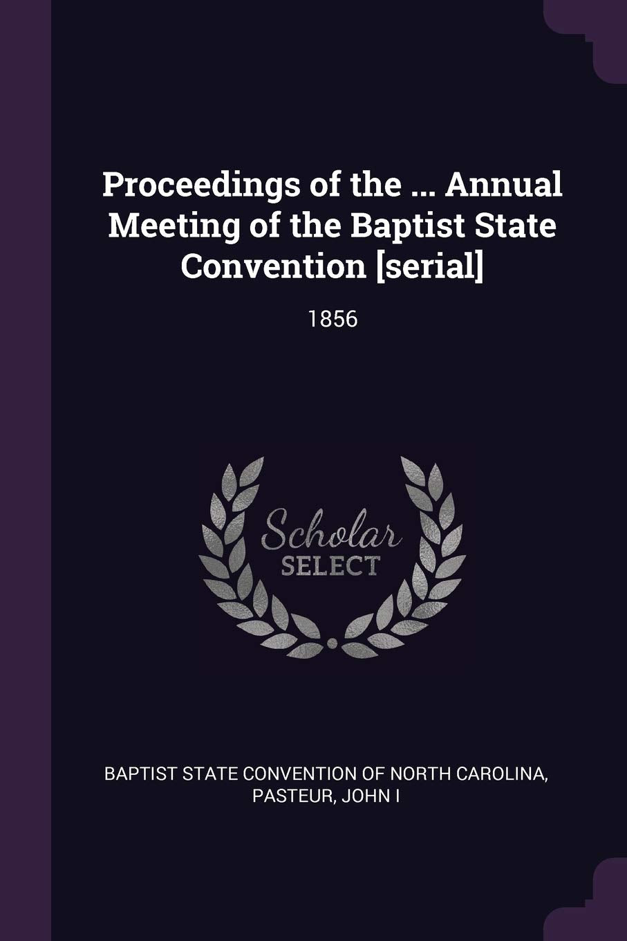 Proceedings of the ... Annual Meeting of the Baptist State Convention : 1856 Politics & History