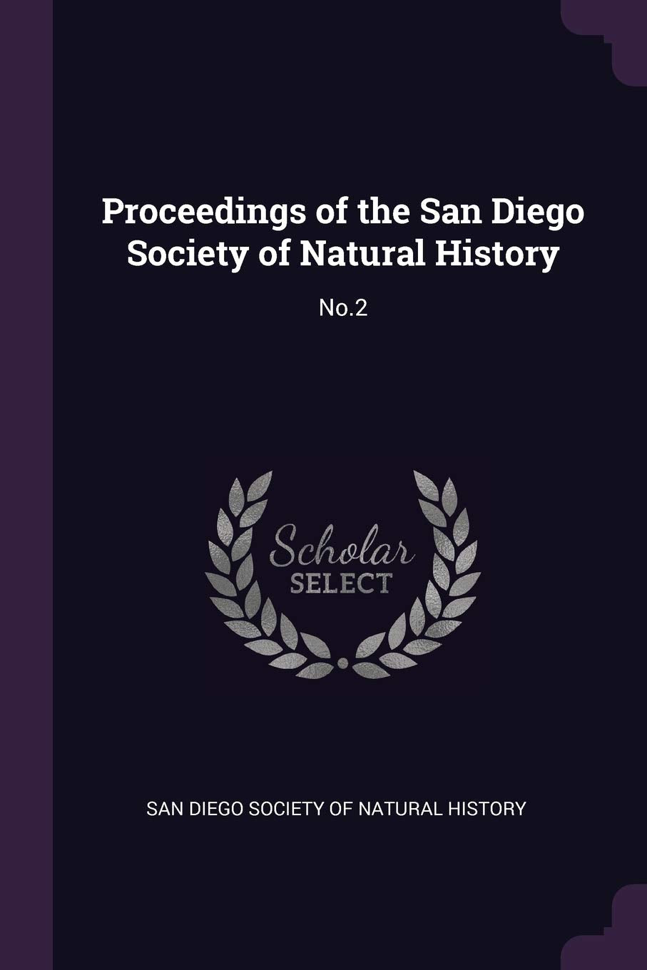 Proceedings of the San Diego Society of Natural History: No.2 Politics & History