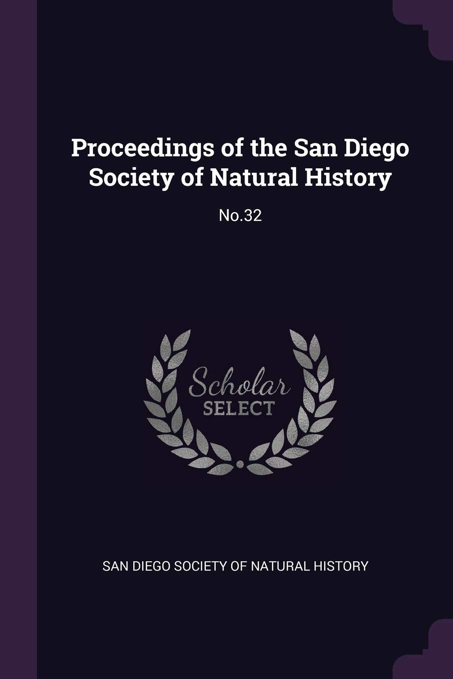 Proceedings of the San Diego Society of Natural History: No.32 Politics & History