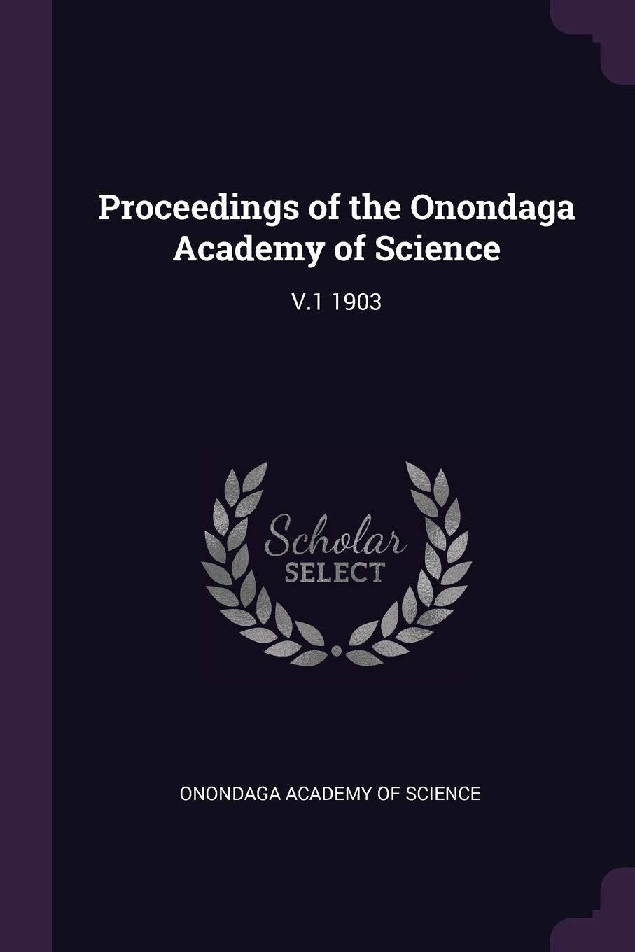 Proceedings of the Onondaga Academy of Science: V.1 1903 Politics & History