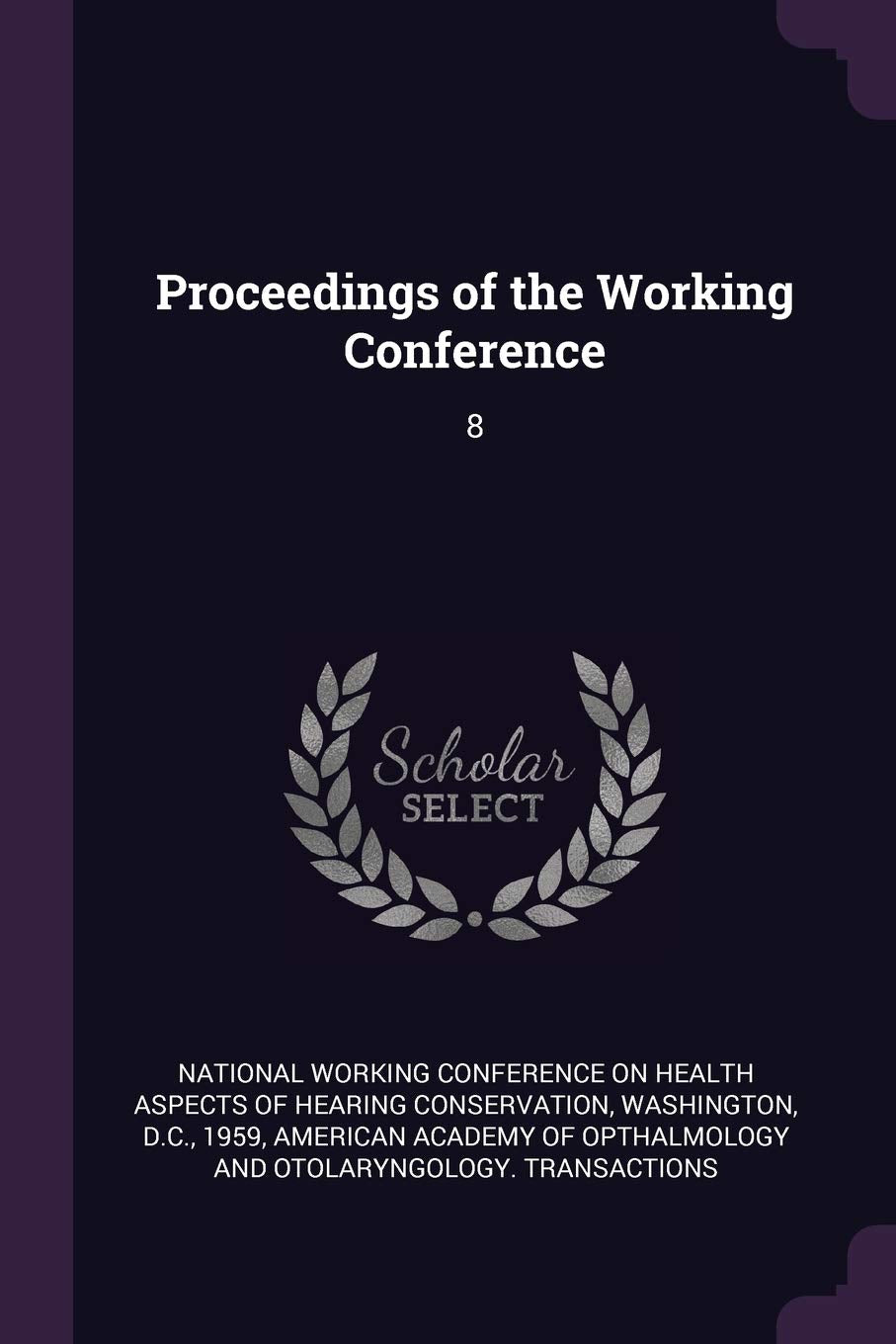 Proceedings of the Working Conference: 8 Politics & History