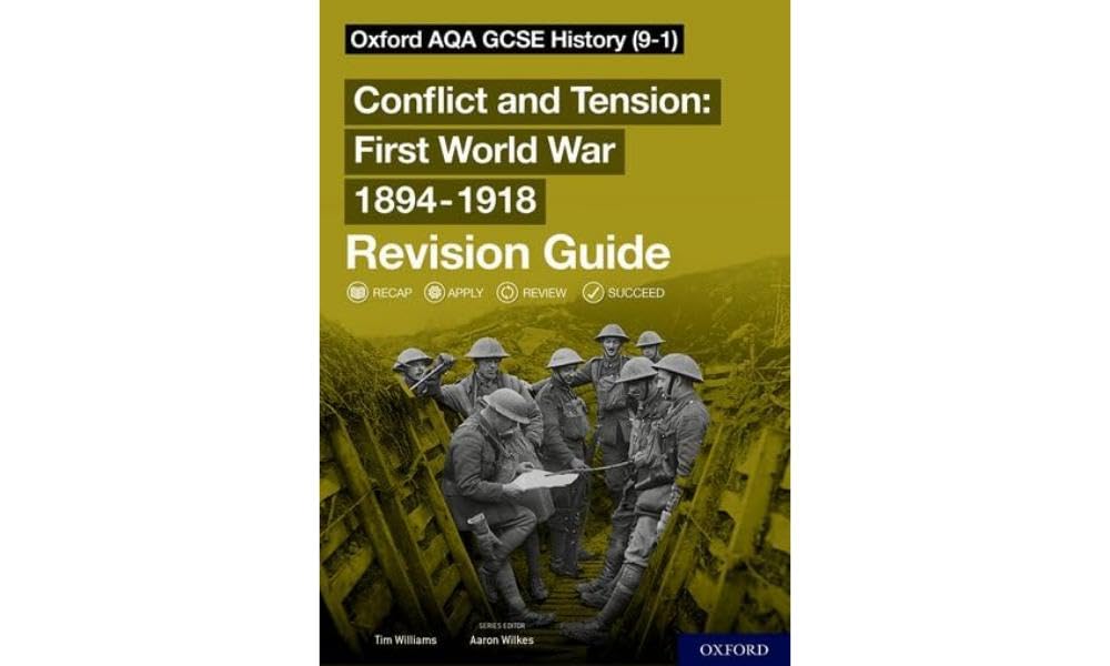 Oxford AQA GCSE History: Conflict and Tension First World War 1894-1918 Revision Guide (9-1) Education