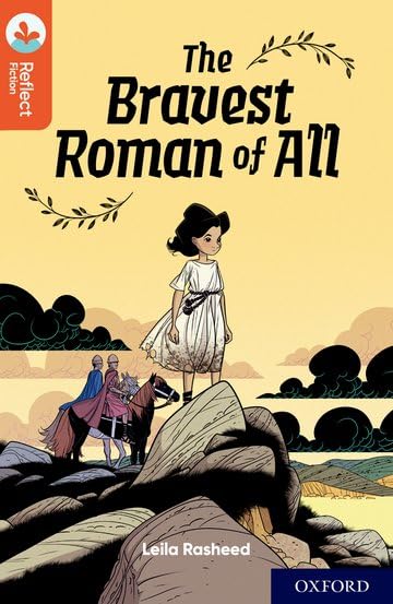 Oxford Reading Tree TreeTops Reflect: Oxford Reading Level 13: The Bravest Roman of All Novels & Short Stories