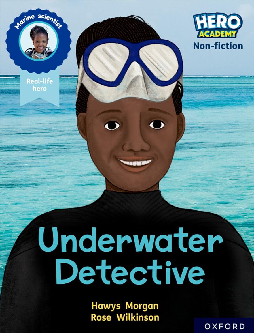 Hero Academy Non-fiction: Oxford Reading Level 12, Book Band Lime+: Underwater Detective Novels & Short Stories